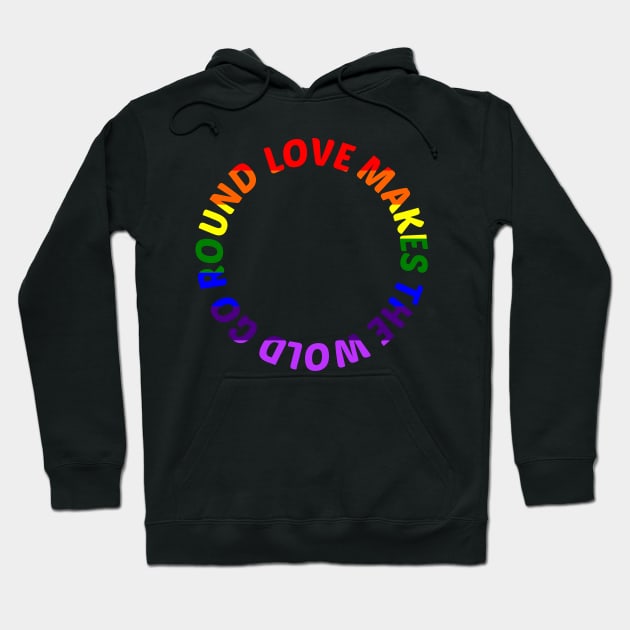 Love Makes The World Go Round Hoodie by Hip City Merch